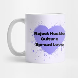 Reject Hustle Culture - Spread Love (Lilac) Mug